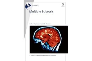 Fast Facts: Multiple Sclerosis: A New Era of Disease Modification and Treatment