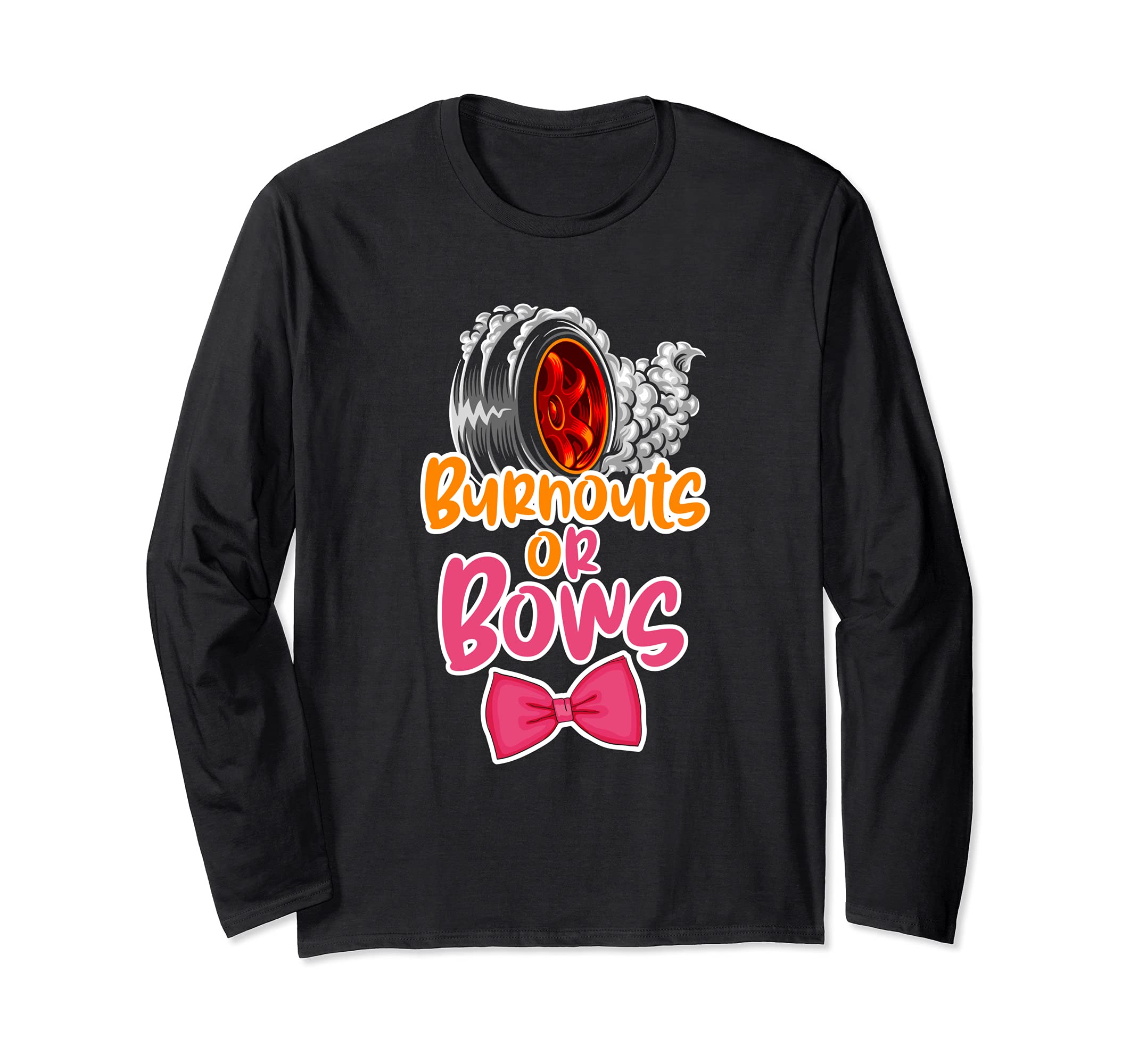 Funny Burnouts or Bows Gender Reveal party Idea Long Sleeve T-Shirt