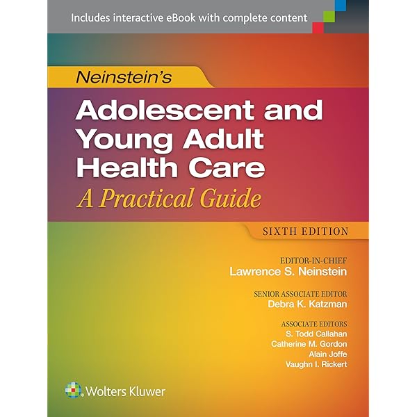 Neinstein's Adolescent and Young Adult Health Care: A Practical