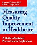 Measuring Quality Improvement in Healthcare: A Guide to Statistical Process Control Applications
