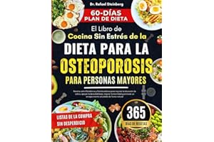 El Libro de Cocina Sin Estrés de la Dieta para la Osteoporosis para Personas Mayores: Recetas antiinflamatorias y fortalecedo