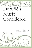 Duruflé's Music Considered