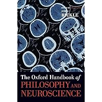 The Oxford Handbook of Philosophy and Neuroscience (Oxford Handbooks)