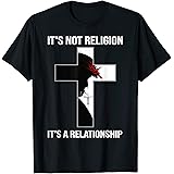 I'ts Not A Religion, It's A Personal Relationship T-Shirt