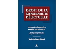 Droit de la responsabilité délictuelle: Notions fondamentales et délits intentionnels (French Edition)