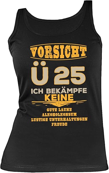 Mega Shirt Zum 25 Geburtstag Geschenk Zum 25 Geburtstag Damen Top Fur 25 Jahrige Tank Top Frau Vorsicht U 25 Tops Frauen Tank Top Armellos Amazon De Bekleidung