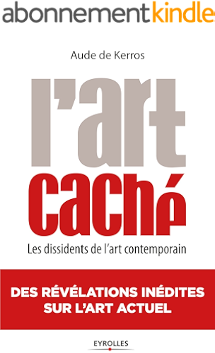 Download L'art caché: Les dissidents de l'art contemporain - Des révélations inédites sur l'art actuel PDF