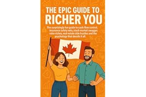 The Epic Guide to Richer You: The surprisingly fun guide to cash-flow control, insurance safety nets, stock-market swagger, r