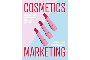 Cosmetics Marketing: Strategy and Innovation in the Beauty Industry