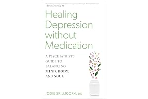 Healing Depression without Medication: A Psychiatrist's Guide to Balancing Mind, Body, and Soul