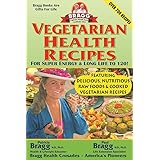 Vegetarian Health Recipes: For Super Energy & Long Life to 120!