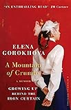 A Mountain of Crumbs: Growing Up Behind the Iron Curtain