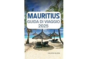 MAURITIUS GUIDA DI VIAGGIO 2025: Rilassati sulle spiagge di sabbia bianca, esplora le vivaci barriere coralline, scopri le me
