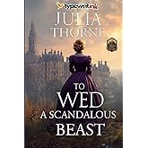 To Wed a Scandalous Beast: A Historical Regency Romance Novel (Affairs of Honor)