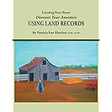 Locating Your Roots: Discover Your Ancestors Using Land Records