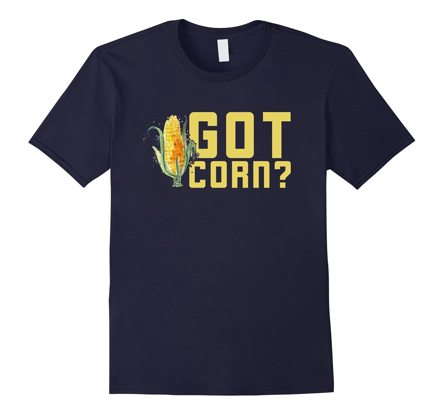 Got Corn Shirt - Funny I Love Corn Shirt - Corn Tee Shirt-Rose