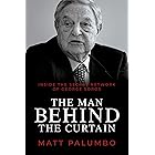 The Man Behind the Curtain: Inside the Secret Network of George Soros