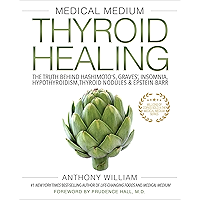 Medical Medium Thyroid Healing: The Truth behind Hashimoto's, Graves', Insomnia, Hypothyroidism, Thyroid Nodules… book cover