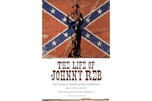 The Life of Johnny Reb: The Common Soldier of the Confederacy (Conflicting Worlds: New Dimensions of the American Civil War)