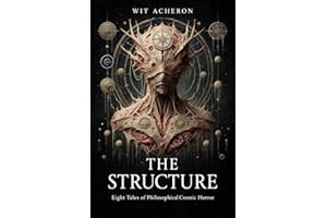 The Structure: Eight Tales of Philosophical Cosmic Horror