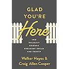 Glad You're Here: Two Unlikely Friends Breaking Bread and Fences
