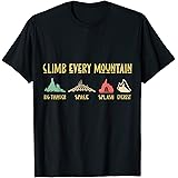 Climb every mountain space splash everest shirt T-Shirt