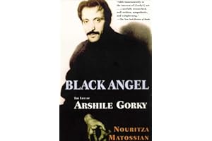 Black Angel: The Life of Arshile Gorky