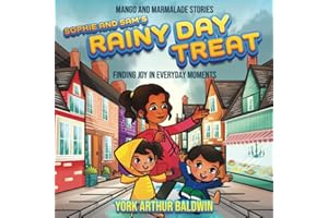Sophie and Sam’s Rainy Day Treat: Finding Joy in Everyday Moments (Mango and Marmalade Stories)