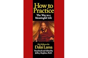 How To Practice: The Way to a Meaningful Life (Timeless Wisdom, Spiritual Inspiration)