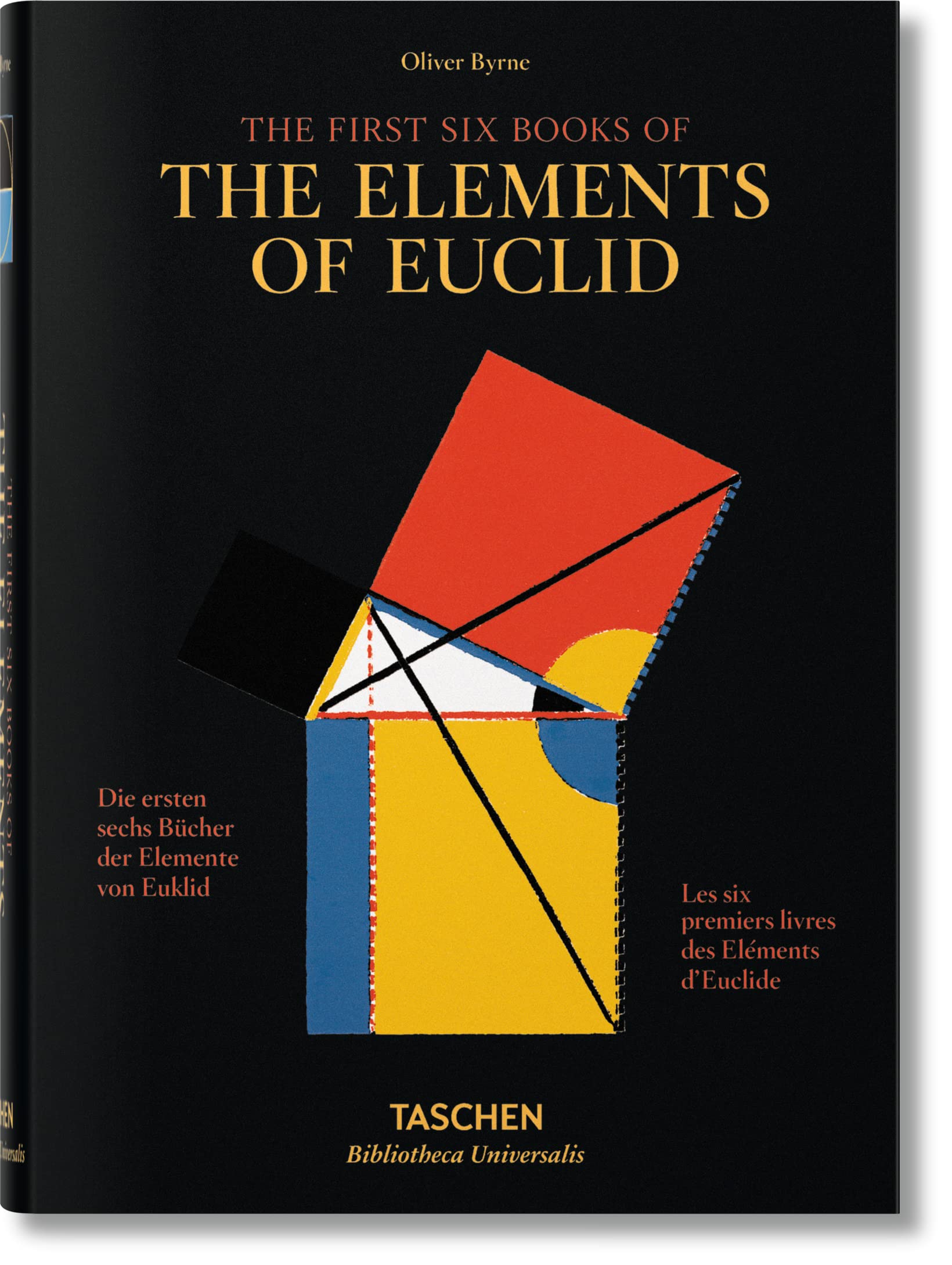 Oliver Byrne. The First Six Books of the Elements of Euclid (Bibliotheca Universalis)