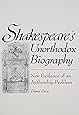 Shakespeare's Unorthodox Biography: New Evidence of an Authorship Problem