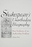 Shakespeare's Unorthodox Biography: New Evidence of an Authorship Problem