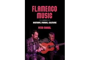 Flamenco Music: History, Forms, Culture