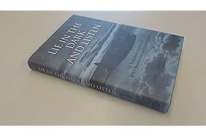 Lie in the Dark and Listen: The Remarkable Exploits of a WWII Bomber Pilot and Great Escaper