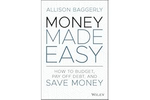 Money Made Easy: How to Budget, Pay Off Debt, and Save Money