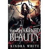 The Awakened Beauty (The Twisted Fairy Tale)