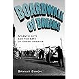 Boardwalk of Dreams: Atlantic City and the Fate of Urban America
