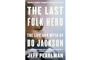 The Last Folk Hero: The Life and Myth of Bo Jackson