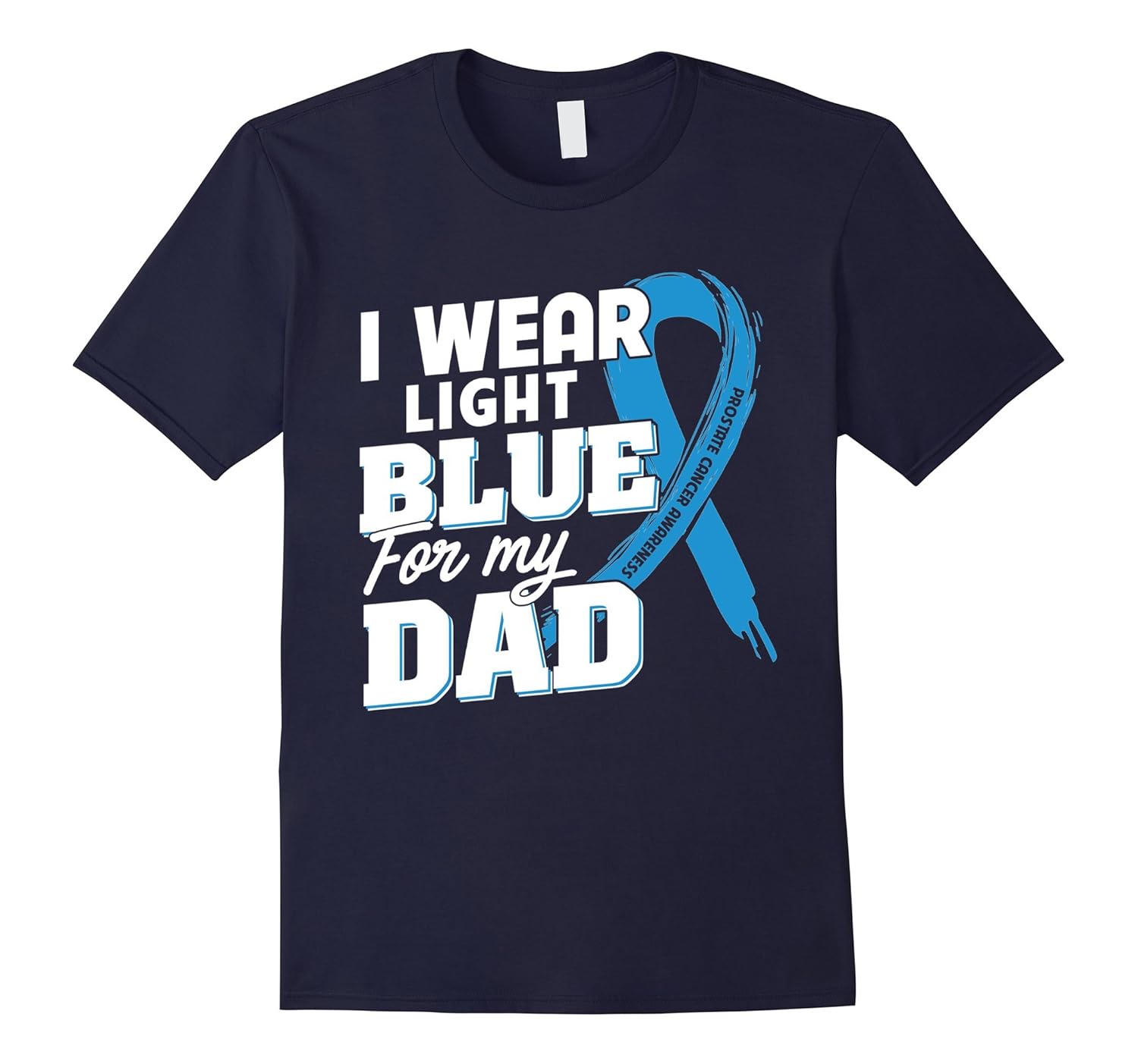 I Wear Light Blue for My Dad TShirt prostate cancer T Shirt-ANZ