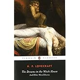 The Dreams in the Witch House: And Other Weird Stories (Penguin Classics)