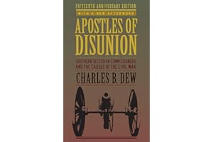 Apostles of Disunion: Southern Secession Commissioners and the Causes of the Civil War (A Nation Divided: Studies in the Civil War Era)