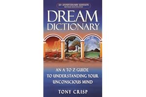 Dream Dictionary: An A-to-Z Guide to Understanding Your Unconscious Mind
