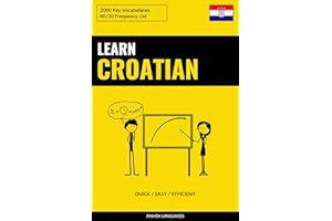 Learn Croatian - Quick / Easy / Efficient: 2000 Key Vocabularies