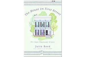 The House on First Street: My New Orleans Story