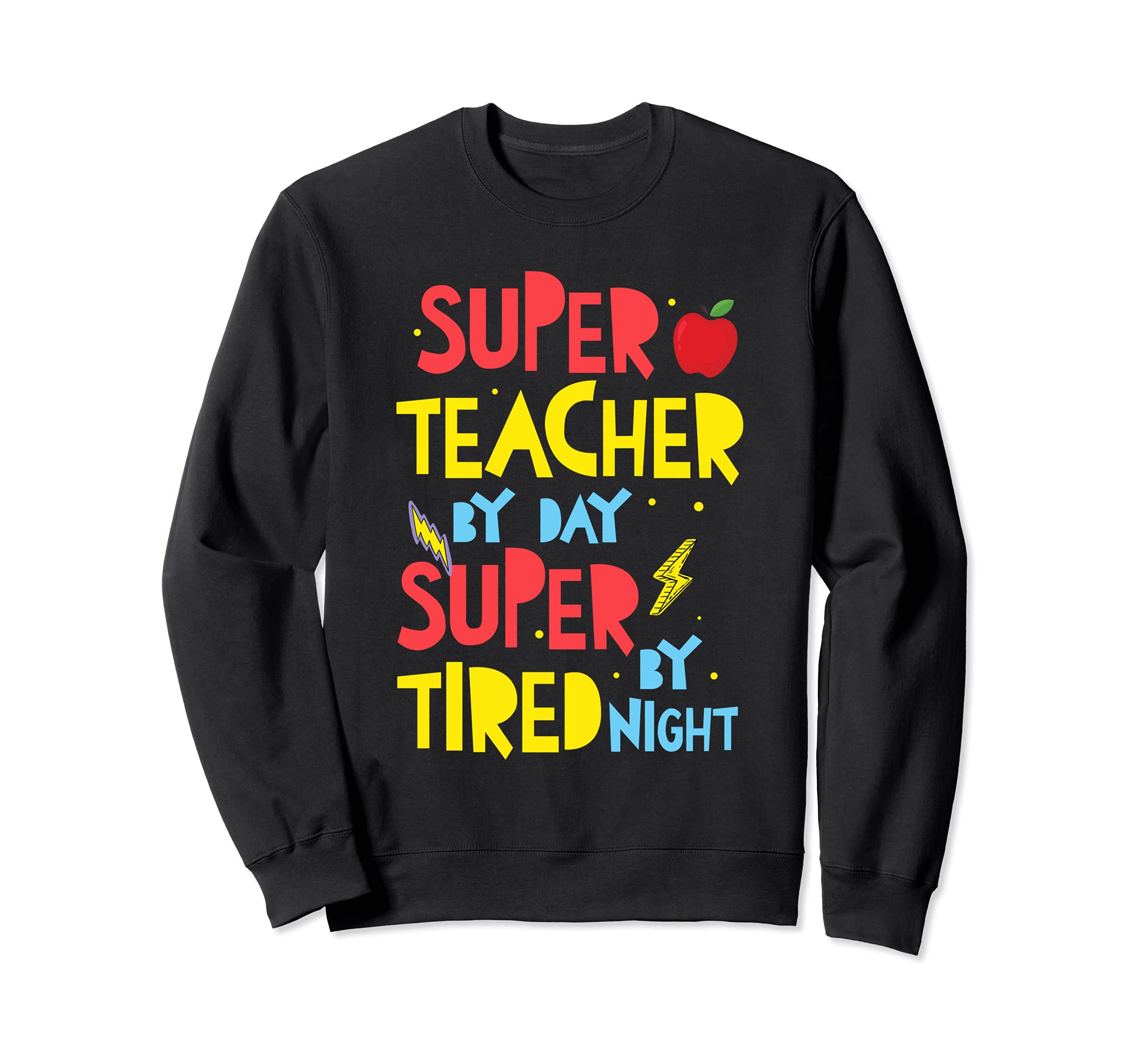 Super Teacher By Day Super Tired By Night Superhero Teacher Sweatshirt