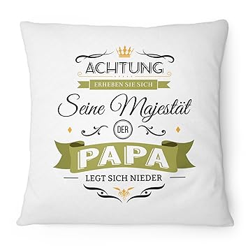 Fashionalarm Kissen Seine Majestät Der Papa 40x40 Cm Mit Füllung Lustige Geschenk Idee Für Väter Geburtstag Vatertag Geburt Baby Kind Spruch