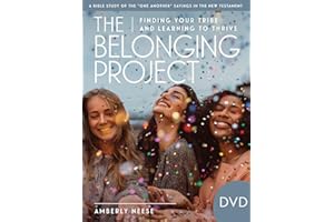 The Belonging Project - Women's Bible Study Video Content: Finding Your Tribe and Learning to Thrive