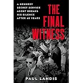 The Final Witness: A Kennedy Secret Service Agent Breaks His Silence After Sixty Years