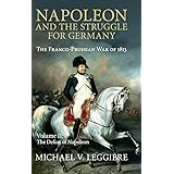 Napoleon and the Struggle for Germany: The Franco-Prussian War of 1813 (Cambridge Military Histories) (Volume 2)