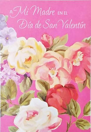 Amazon Com A Mi Madre En El Dia De San Valentin To My Mother On Valentine S Day Greeting Card In Spanish Espanol Office Products